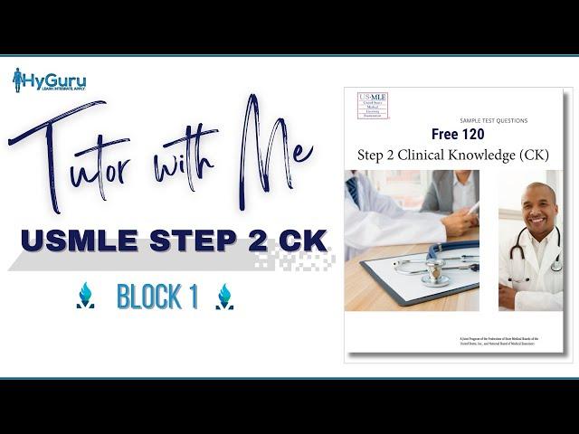 Tutor with Me | USMLE Step 2 CK (Free 120 new) - Block 1