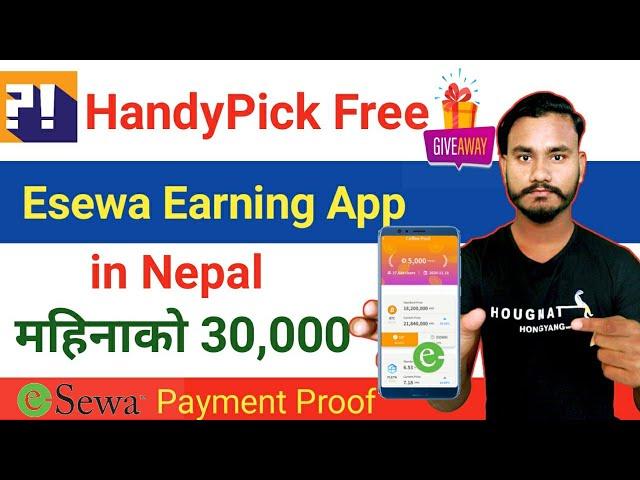 HandyPick Free Esewa Earning App in Nepal 2021 | Esewa Payment Proof | Rs 500 Giveaway |