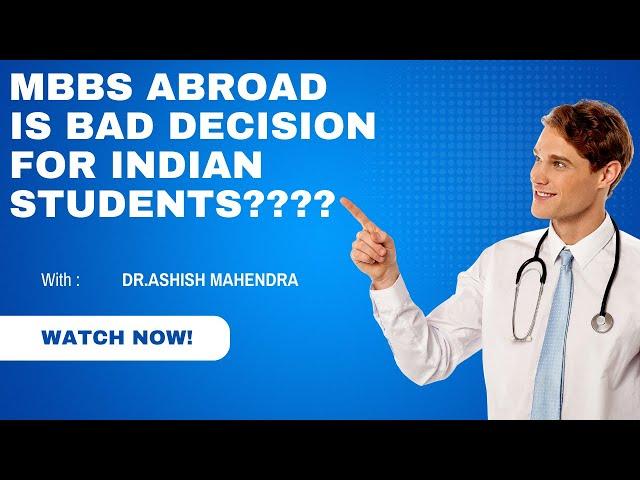 Why Indian students should think twice before going MBBS abroad !!