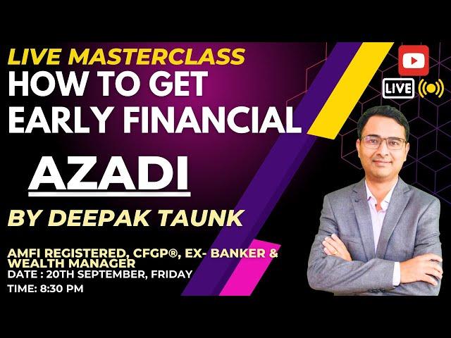 Time to get EARLY FINANCIAL AZADI | Financial freedom masterclass