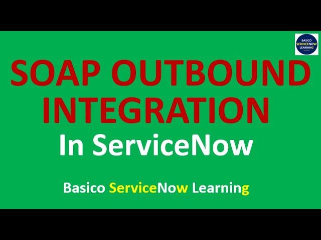 How to do SOAP OUTBOUND INTEGRATION in ServiceNow | ServiceNow Soap Integrations