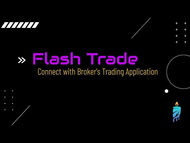 Flash Trade: How to Connect with Broker's Trading Application