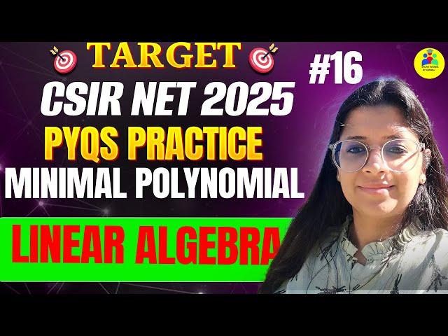 CSIR NET June 2025 | Linear Algebra: Minimal Polynomial #16 | CSIR NET Maths Classes | Vaishali Mam