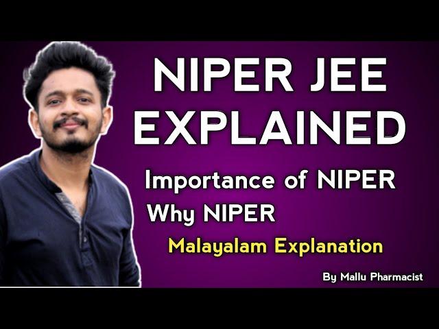 NIPER JEE Malayalam Explanation, Why NIPER, Importance of NIPER Exam, Golden Opportunity for Mpharm