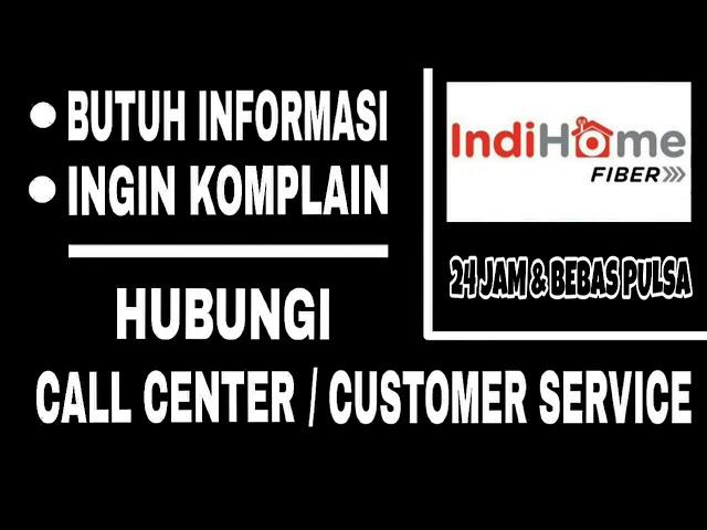 Cara Menghubungi CS IndiHome 24 Jam & Bebas Pulsa