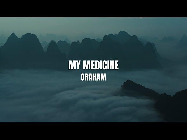 GRAHAM - My Medicine (Official Lyric Video)