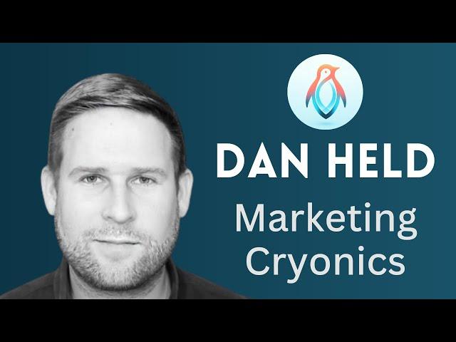 Dan Held - Marketing Cryonics