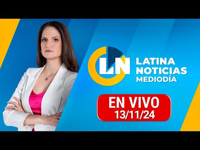 LATINA EN VIVO: EDICIÓN MEDIODÍA - MIÉRCOLES 13 DE NOVIEMBRE DEL 2024