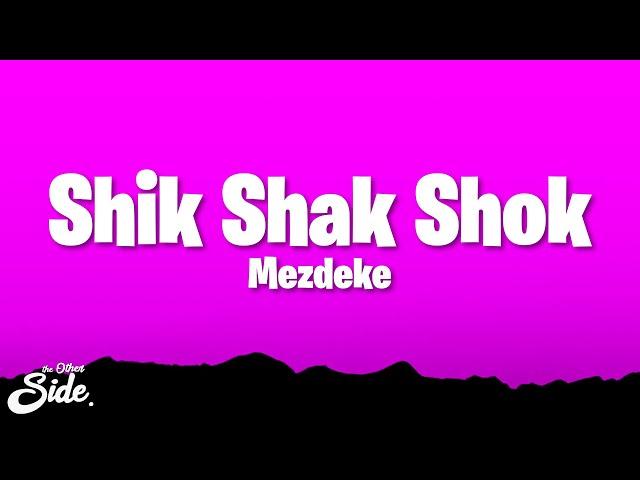 Mezdeke  - Shik Shak Shok (Lyrics)