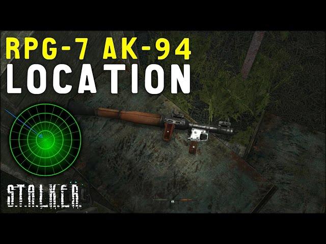 Stalker Call of Chernobyl 1.4 - RPG-7 & AN-94 Location