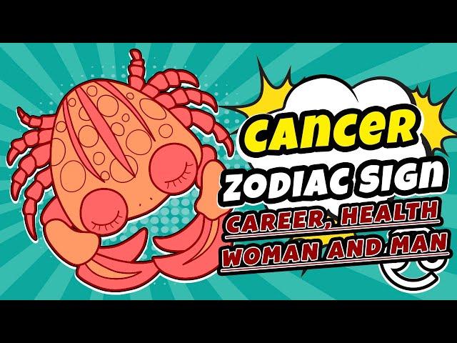 Cancer Zodiac Sign: Career, Health, Woman and Man