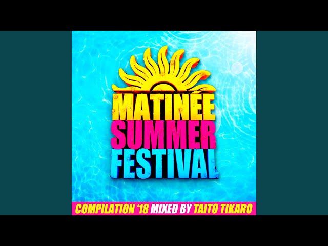 Matinee Summer Festival Compilation 2018 (Continuous Mix)