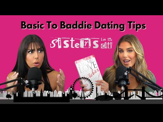 Basic To Baddie Dating Tips | Season 6 EP4