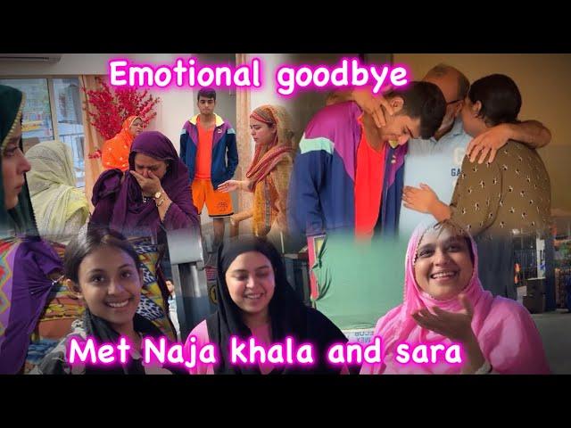 Emotional goodbye  | GHAR khali ho Gaya | Naja khala aur sara se mile ️