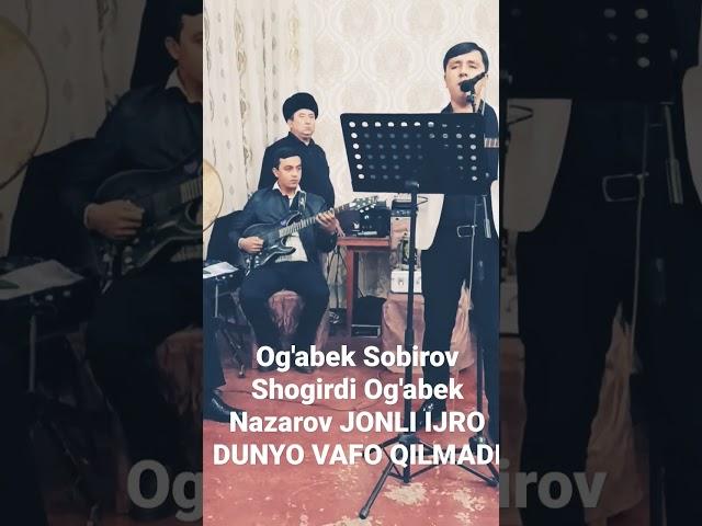 Dunyo vafo qilmadi Og'abek Sobirov Shogirdi Og'abek Nazarov JONLI IJRO XOZIROQ KO'RING Qisqacha