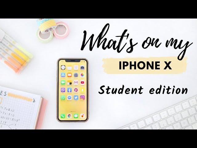 What's on my iPhone X ● Student Edition | Apps I use for school 