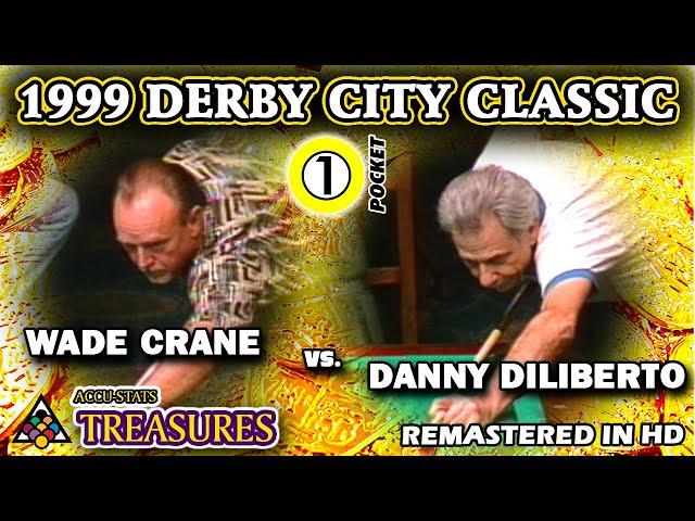 1999: Wade CRANE vs. Danny DILIBERTO - DERBY CITY CLASSIC I: ONE-POCKET DIVISION