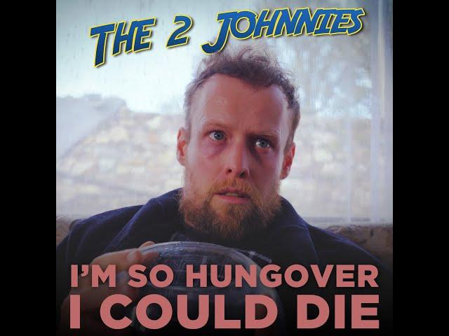 The 2 Johnnies "I'm So Hungover I Could Die" (Official Video)