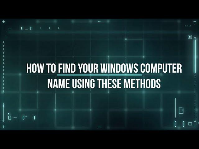 How to Find Your Windows Computer Name