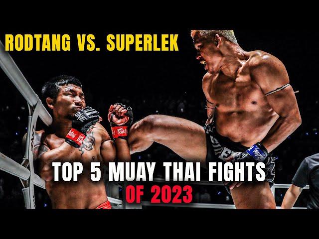 5 EPIC Muay Thai Battles In 2023  Rodtang, Superlek, and MORE!