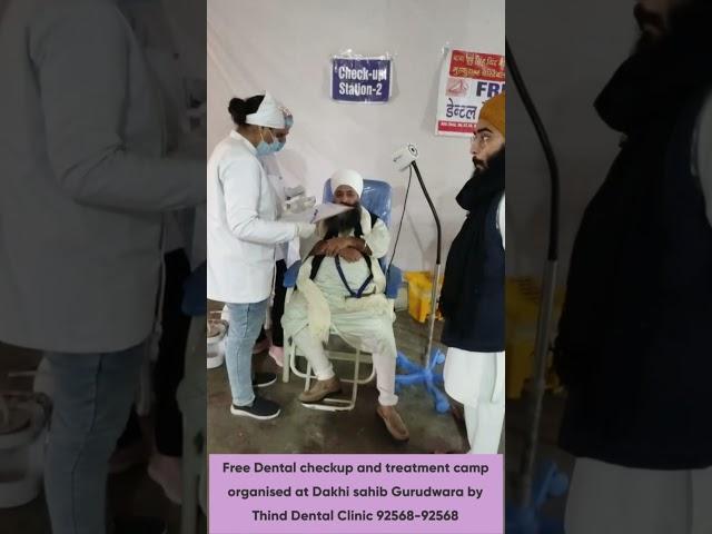 Gurdwara Dakhi sahib - Free dental check up and treatment camp organised by Thind Dental Clinic