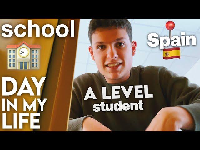 SCHOOL DAY in the life of A Level Student from Spain