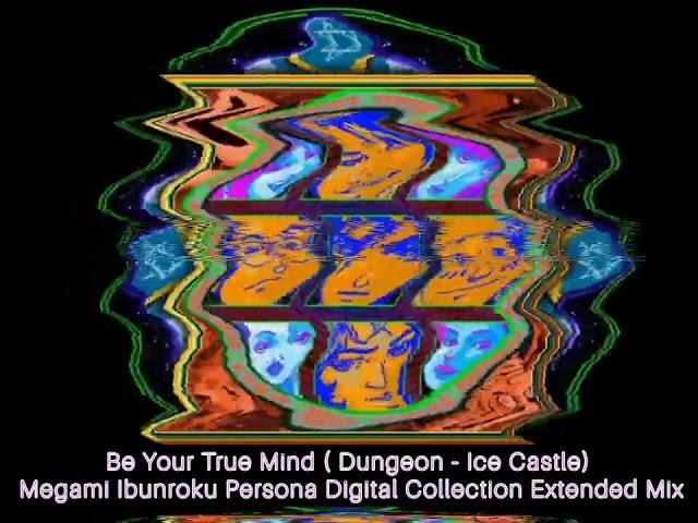 Be Your True Mind (Dungeon - Ice Castle) Megami Ibunroku Persona Digital Collection - Extended Mix