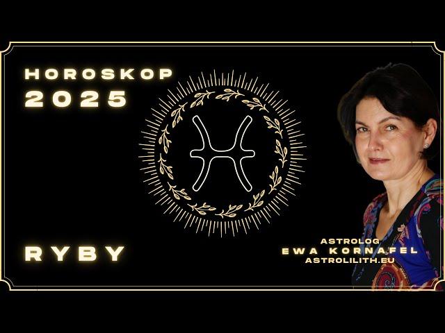 RYBY ️ | HOROSKOP 2025 | ASTROLOGIA | EWA KORNAFEL