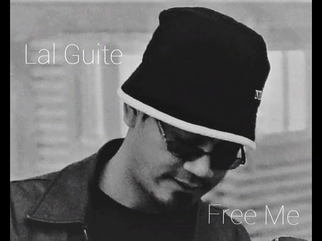 Lal Guite | Free Me