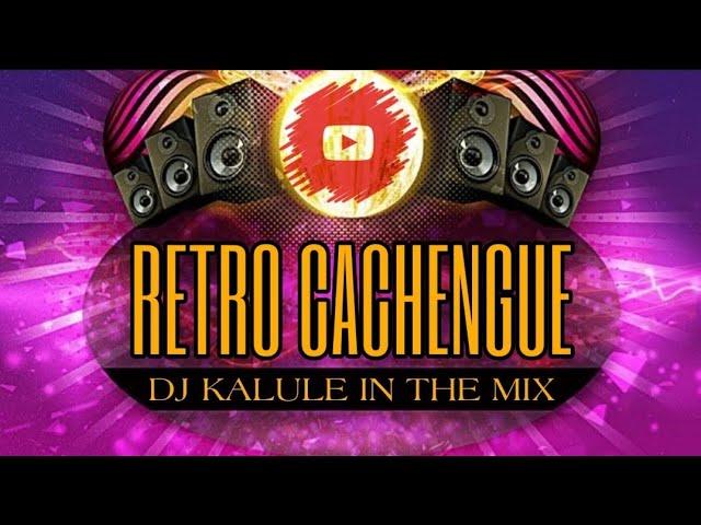 RETRO SET 80 y 90 VERSIONES  CACHENGUE - DJ KALULE