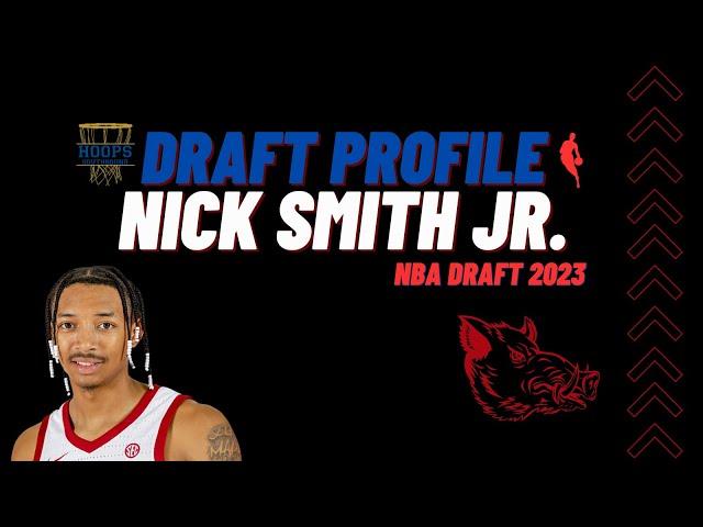 Could Nick Smith Jr. be the Steal of the Draft? NBA Draft Profile for Arkansas SG Nick Smith Jr.