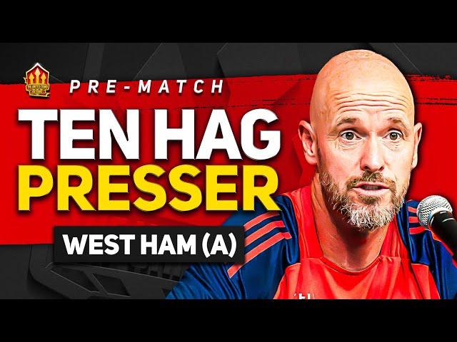 MORE Excuses! Ten Hag Press Conference! West Ham vs Man Utd