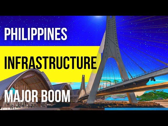 Why is the Philippines investing heavily in infrastructure?