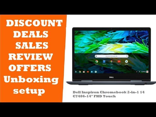 Dell Inspiron Chromebook 14 7486 2-in-1 UNBOXING REVIEW DEALS PROMO CODE