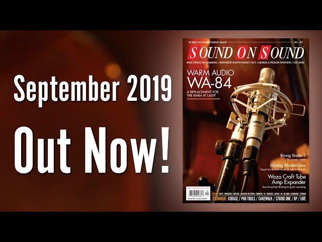 September 2019 Sound On Sound Magazine Preview