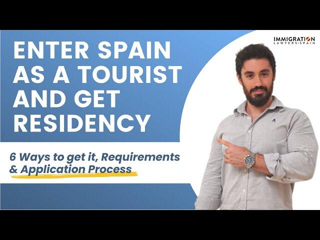 How to ENTER SPAIN as a TOURIST and Get RESIDENCY   Your 6 Different Options Explained