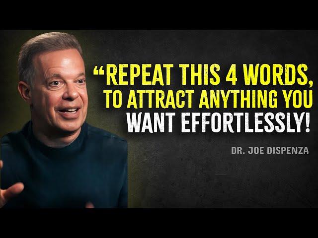 Repeat These 4 Words and Manifest Everything You’ve Ever Wanted - Joe Dispenza Motivation