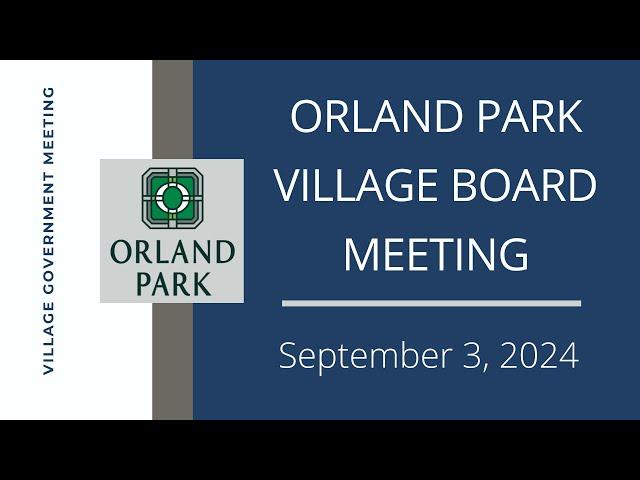 9.3.2024 - Village of Orland Park - Board of Trustees