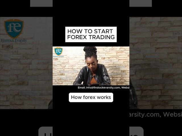 HOW TO START FOREX TRADING_ HOW FOREX WORKS