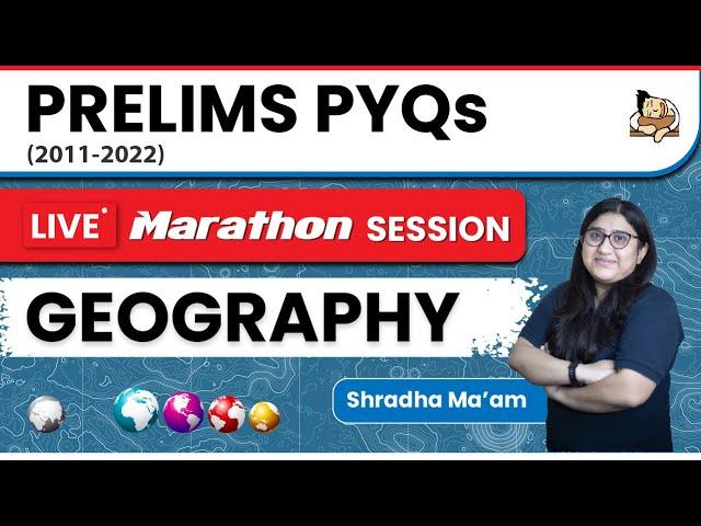 Crack UPSC Prelims with 10 Years PYQ | Geography | Marathon Session