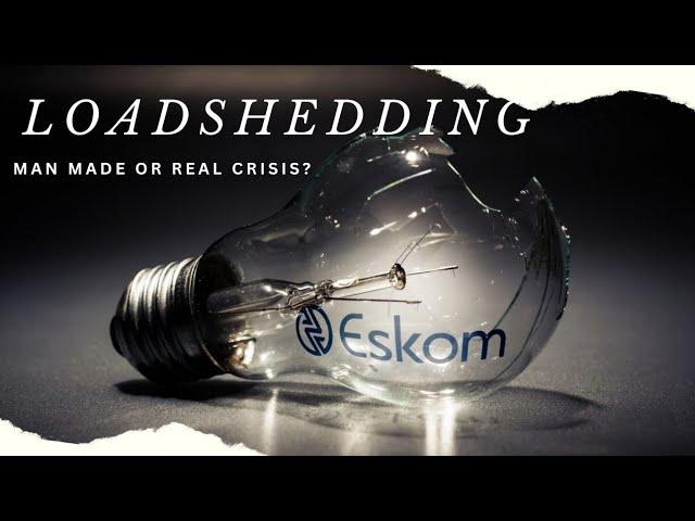 South Africa Loadshedding: A real problem or a man made crisis?