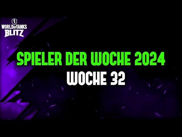 Spieler der Woche 32 / 2024 [WoT Blitz Deutsch]