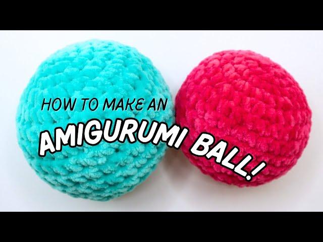 How To Crochet An Amigurumi Ball (with Chunky Yarn!)