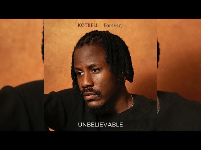 Kotrell - Unbelievable [Official audio]