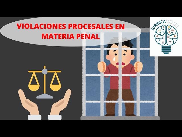 ️ Violaciones Procesales en Juicios Penales ¡Lo Que Todo Abogado Debe Saber! ️