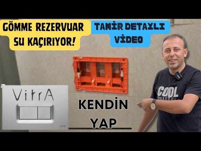 VİTRA GÖMME REZERVUAR KLOZETİN İÇİNE SU KAÇIRIYOR NEDEN?