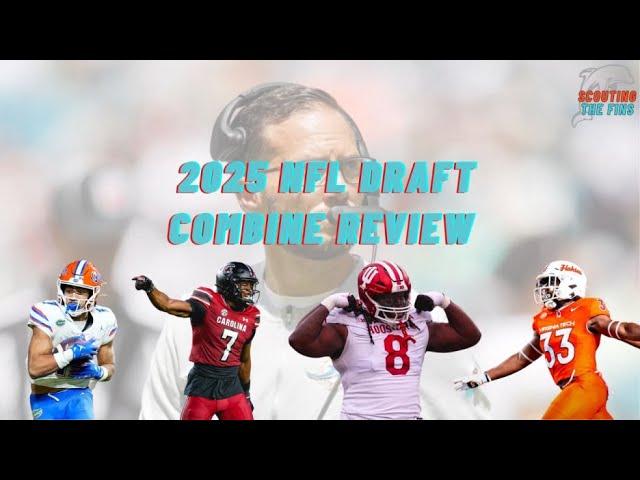 2025 NFL Scouting Combine Review | 2025 NFL Draft Series | Scouting The Fins