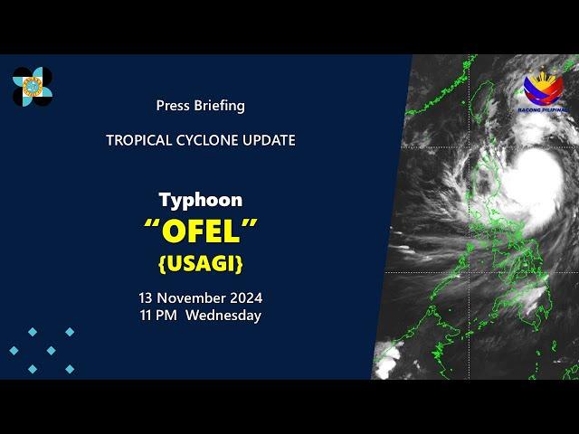 Press Briefing: Typhoon #OfelPH {Usagi} at 11 PM | November 13, 2024 - Wednesday