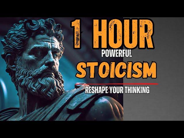 1 Hour of Powerful Stoic Wisdom  | Powerful Quotes to Reshape Your Thinking