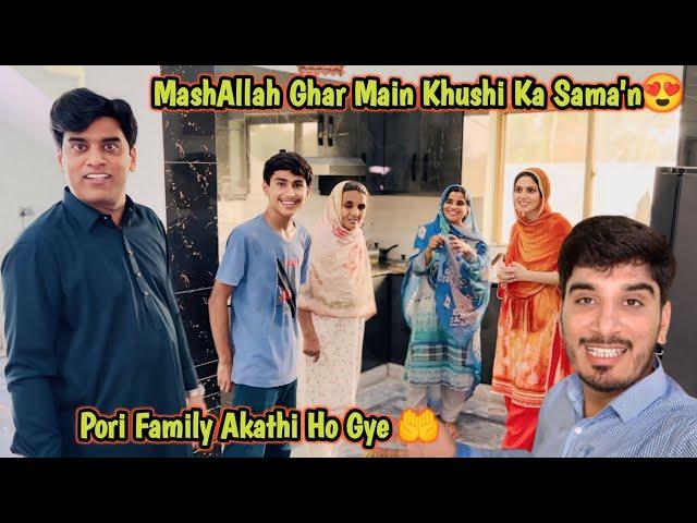 MashAllah- Aj Tu Ghar Main Har Trf Khushi Ha  | Pori Family Akathi Ho Gye 